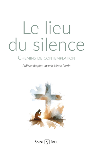 LIEU DU SILENCE - CHEMINS DE CONTEMPLATION