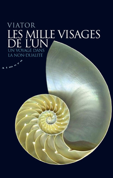 MILLE VISAGES DE L´UN - UN VOYAGE DANS LA NON-DUALITE