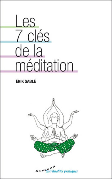 7 CLES DE LA MEDITATION (LES)