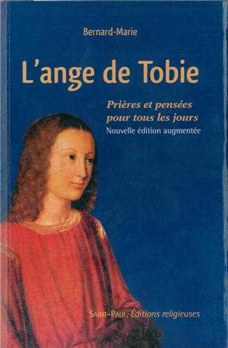 ANGE DE TOBIE PRIERES ET PENSEES POUR TOUS LES JOURS - NOUVELLE EDITION AUGMENTEE