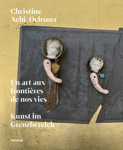CHRISTINE AEBI-OCHSNER, UN ART AUX FRONTIERES DE NOS VIES