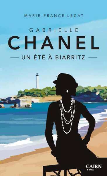GABRIELLE CHANEL - UN ETE A BIARRITZ
