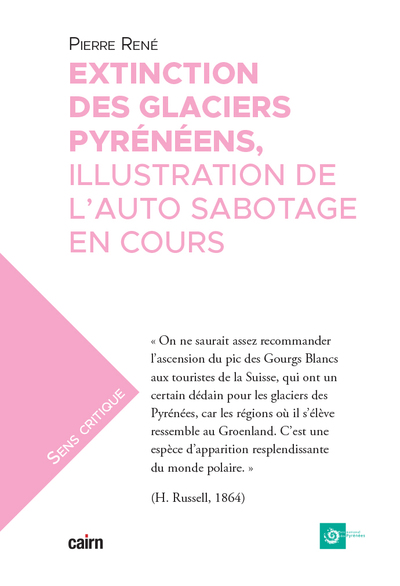 EXTINCTION DES GLACIERS PYRENEENS - ILLUSTRATION DE L AUTO SABOTAGE EN COURS