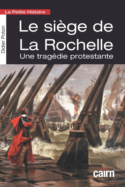 PETITE HISTOIRE DU SIEGE DE LA ROCHELLE