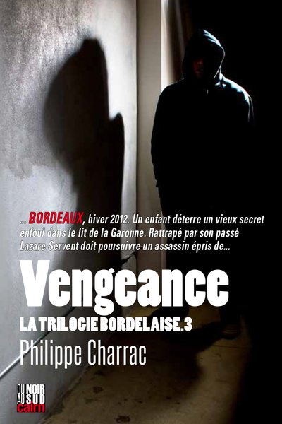 VENGEANCE - TRILOGIE BORDELAISE 3 - POCHE