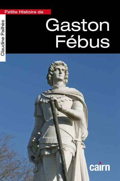 PETITE HISTOIRE DE GASTON FEBUS