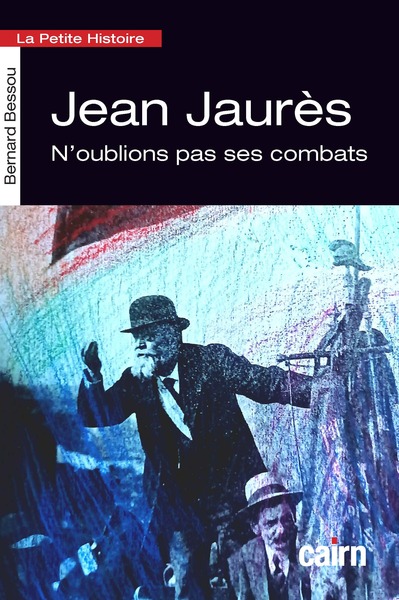 PETITE HISTOIRE DE JEAN JAURES - N´OUBLIONS PAS SES COMBATS