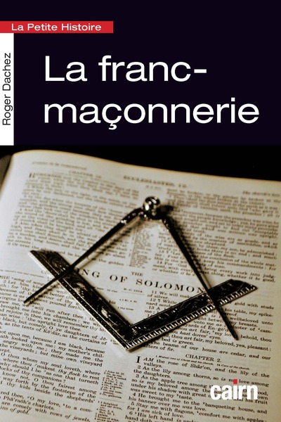 PETITE HISTOIRE DE LA FRANC-MACONNERIE