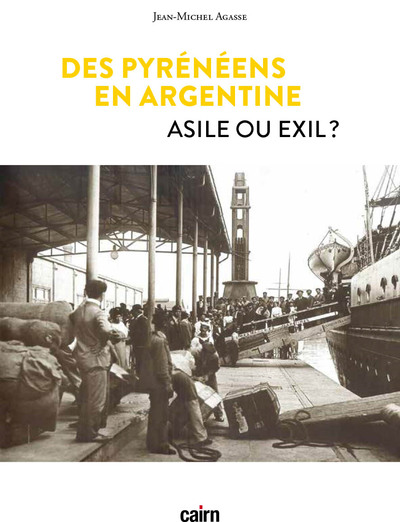 DES PYRENEENS EN ARGENTINE - ASILE OU EXIL ?