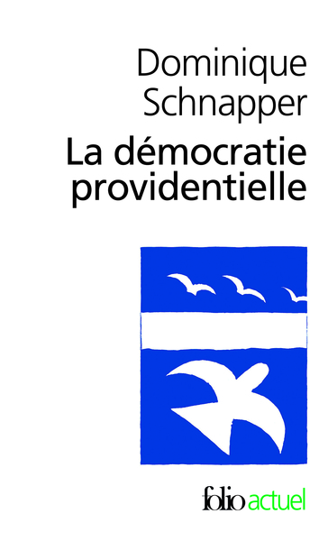 DEMOCRATIE PROVIDENTIELLE (ESSAI SUR L´EGALITE CONTEMPORAINE