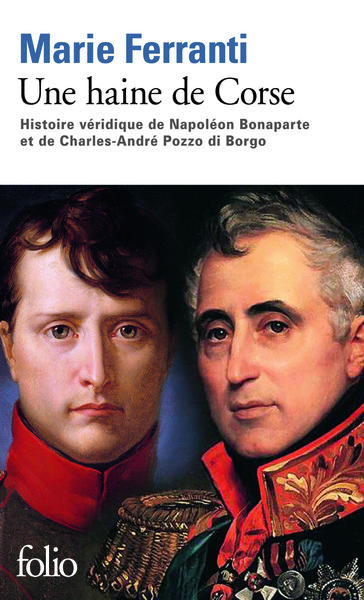 HAINE DE CORSE (HISTOIRE VERIDIQUE DE NAPOLEON BONAPARTE ET