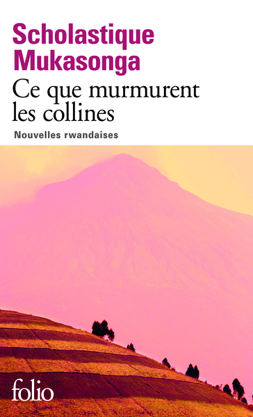 CE QUE MURMURENT LES COLLINES (NOUVELLES RWANDAISES)