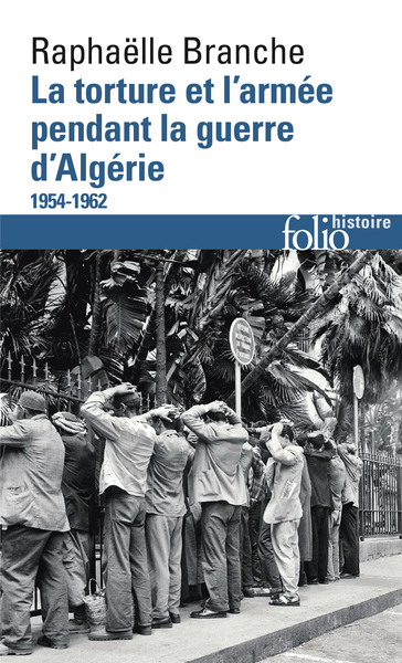 TORTURE ET L´ARMEE PENDANT LA GUERRE D´ALGERIE 1954-1962