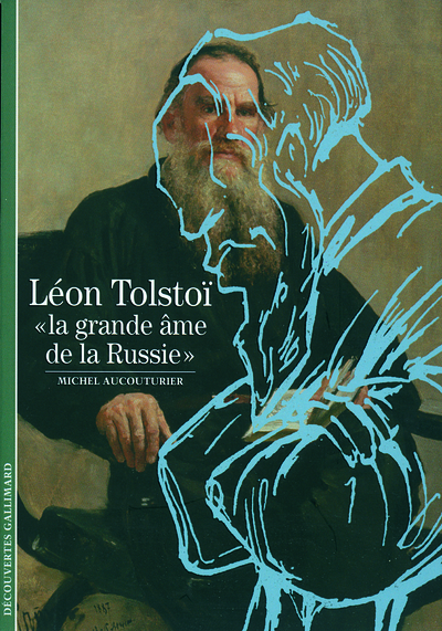 LEON TOLSTOI, LA GRANDE AME DE LA RUSSIE ("LA GRANDE AME DE LA