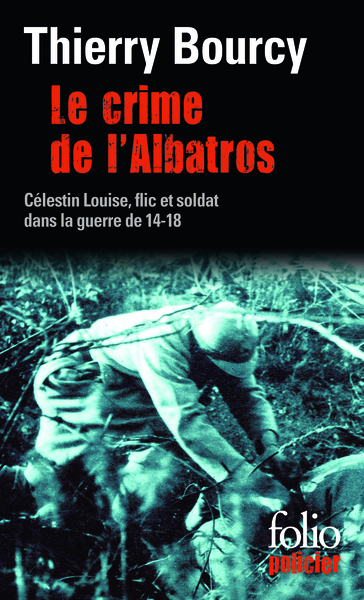 CRIME DE L´ALBATROS (UNE ENQUETE DE CELESTIN LOUISE, FLIC ET
