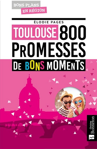 TOULOUSE 800 PROMESSES DE BONS MOMENTS