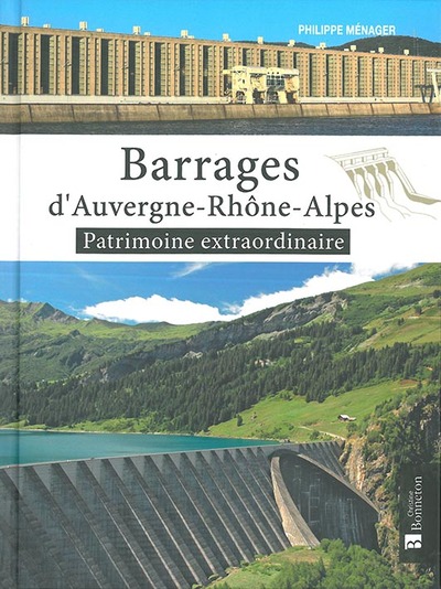 BARRAGES D´AUVERGNE RHONE ALPES - PATRIMOINE EXTRAORDINAIRE