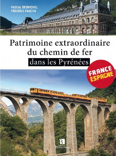 PATRIMOINE EXTRAORDINAIRE DU CHEMIN DE FER DANS LES PYRENEES