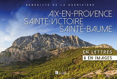 AIX-EN-PROVENCE SAINTE-VICTOIRE SAINTE-BAUME