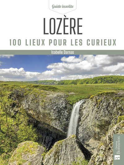 LOZERE. 100 LIEUX POUR LES CURIEUX