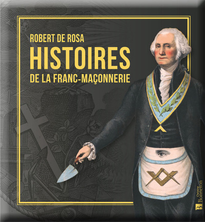 HISTOIRE DE LA FRANC-MACONNERIE