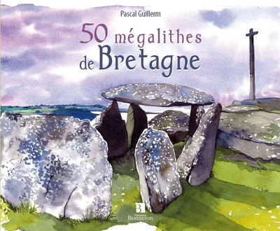 50 MEGALITHES DE BRETAGNE
