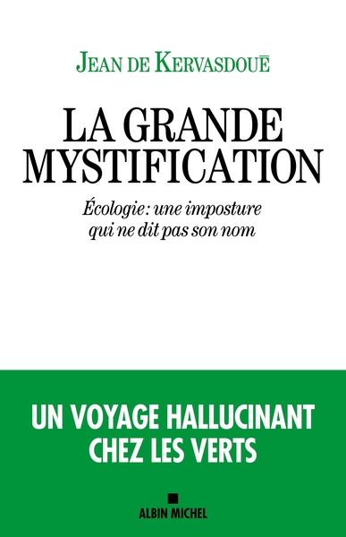 LA GRANDE MYSTIFICATION - ECOLOGIE : UNE IMPOSTURE QUI NE DIT PAS SON NOM