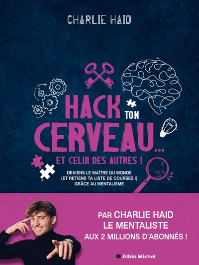 HACK TON CERVEAU... ET CELUI DES AUTRES ! - DEVIENS LE MAITRE DU MONDE (ET 