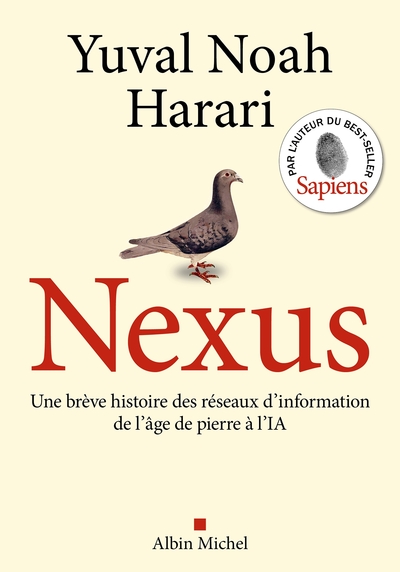 NEXUS (VERSION FRANCAISE) - UNE BREVE HISTOIRE DES RESEAUX D´INFORMATION, DE L´AGE DE PIERRE A L´IA