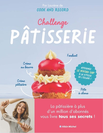 CHALLENGE PATISSERIE - ATTEIGNEZ LE NIVEAU CAP A LA VITESSE DE L´ECLAIR !