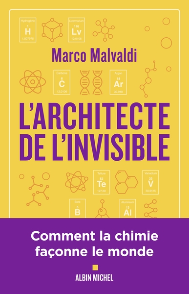 L´ARCHITECTE DE L´INVISIBLE - OU COMMENT PENSER COMME UN CHIMISTE