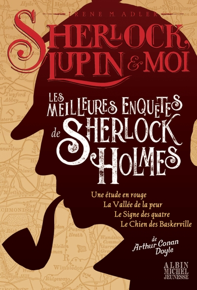 SHERLOCK, LUPIN & MOI - LES MEILLEURES ENQUETES DE SHERLOCK HOLMES HORS-SER