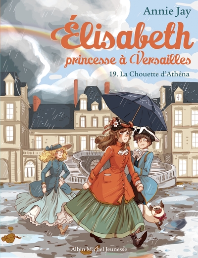 CHOUETTE D´ATHENA - ELISABETH, PRINCESSE A VERSAILLES - TOME 19