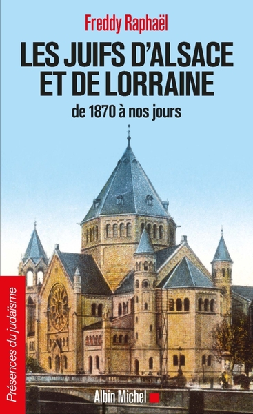 JUIFS D´ALSACE ET DE LORRAINE DE 1870 A NOS JOURS