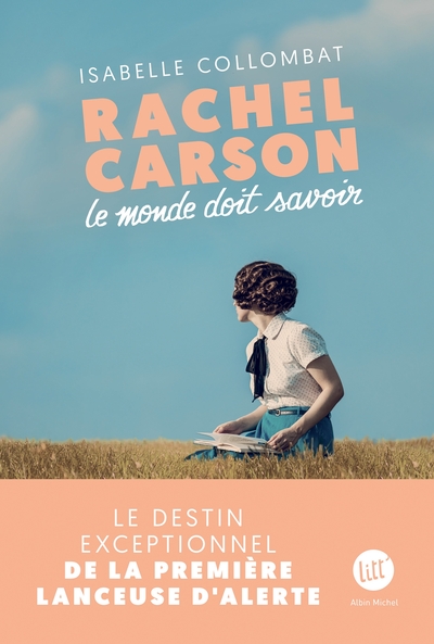 RACHEL CARSON - LE MONDE DOIT SAVOIR