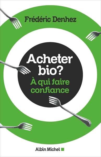 ACHETER BIO ? - A QUI FAIRE CONFIANCE