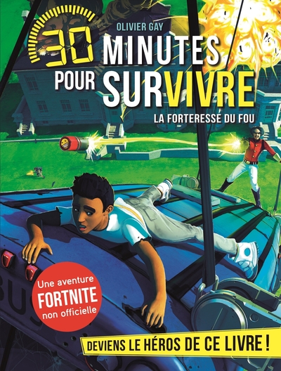 FORTERESSE DU FOU T9 - 30 MINUTES POUR SURVIVRE - TOME 9
