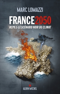 FRANCE 2050 - RCP8.5 LE SCENARIO NOIR DU CLIMAT