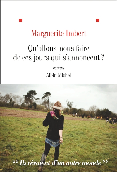 QU´ALLONS NOUS FAIRE DE CES JOURS QUI S´ANNONCENT ?