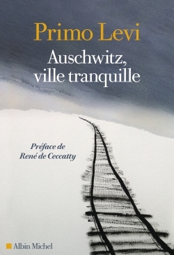 AUSCHWITZ, VILLE TRANQUILLE