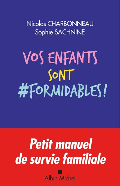 VOS ENFANTS SONT FORMIDABLES !