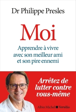 MOI - APPRENDRE A VIVRE AVEC SON MEILLEUR AMI ET SON PIRE ENNEMI