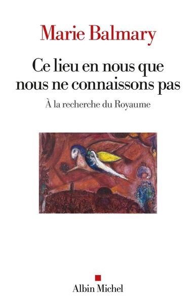 CE LIEU EN NOUS QUE NOUS NE CONNAISSONS PAS - A LA RECHERCHE DU ROYAUME
