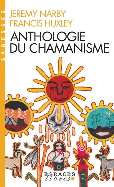 ANTHOLOGIE DU CHAMANISME - CINQ CENTS ANS SUR LA PISTE DU SAVOIR