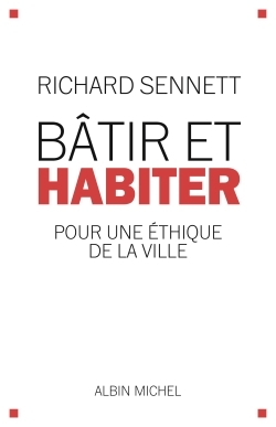 BATIR ET HABITER - POUR UNE ETHIQUE DE LA VILLE