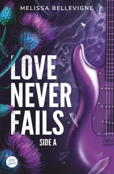 LOVE NEVER FAILS - UNE ROMANCE ROCK - SIDE A