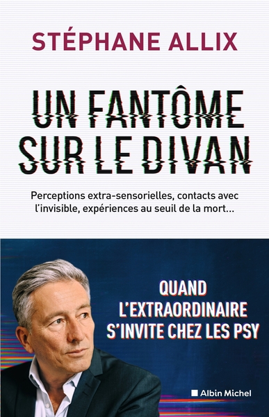 FANTOME SUR LE DIVAN - QUAND L´EXTRAORDINAIRE S´INVITE CHEZ LES PSY