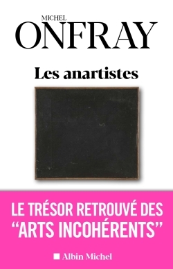 ANARTISTES - LE TRESOR RETROUVE DES  ARTS INCOHERENTS