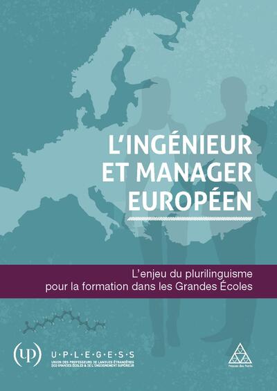 L´INGENIEUR ET MANAGER EUROPEEN - L´ENJEU DU PLURILINGUISME POUR LA FORMATION DANS LES GRANDES ECOLE
