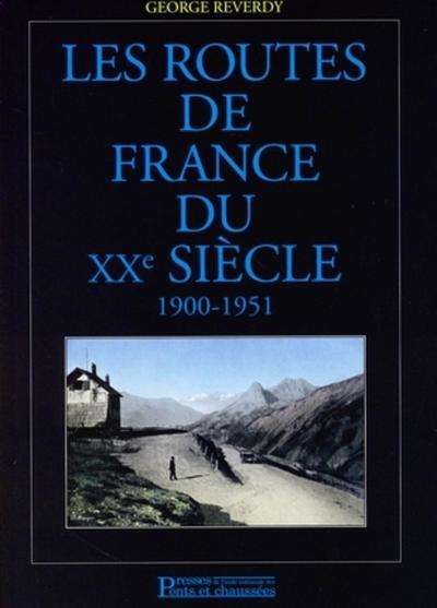 ROUTES DE FRANCE DU XXE SIECLE. 1900-1951